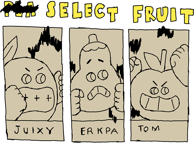 Character select screen: Juixy, Erkpa and Tom